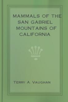 Mammals of the San Gabriel Mountains of California by Terry A. Vaughan