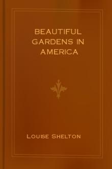 Beautiful Gardens in America by Louise Shelton