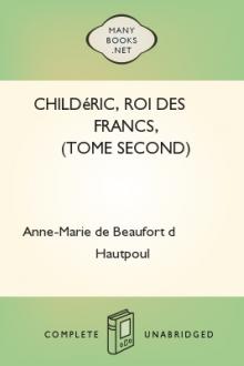 Childéric, Roi des Francs, (tome second) by comtesse de Beaufort d’Hautpoul Anne Marie
