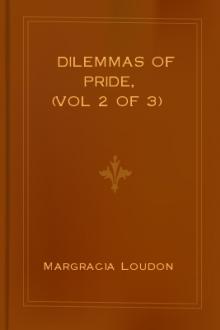 Dilemmas of Pride, (Vol 2 of 3) by Margracia Loudon