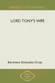 Lord Tony's Wife by Baroness Emmuska Orczy