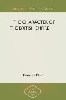 The Character of the British Empire by Ramsay Muir
