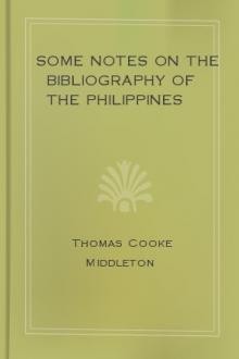 Some notes on the bibliography of the Philippines  by Thomas Cooke Middleton