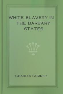 White Slavery in the Barbary States by Charles Sumner