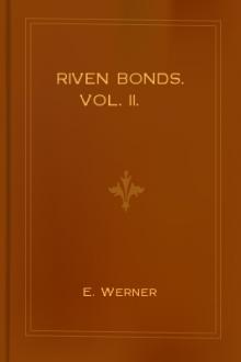 Riven Bonds. Vol. II. by E. Werner