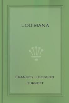Louisiana by Frances Hodgson Burnett