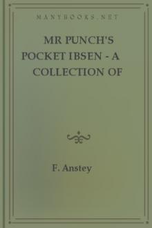 Mr Punch's Pocket Ibsen - A Collection of Some of the Master's Best Known Dramas by F. Anstey