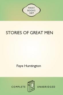 Stories of Great Men by Faye Huntington
