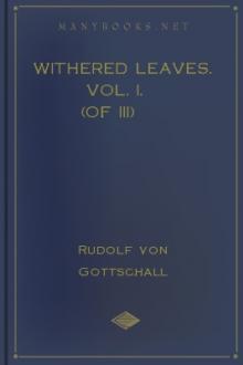 Withered Leaves. Vol. I. (of III) by Rudolf von Gottschall