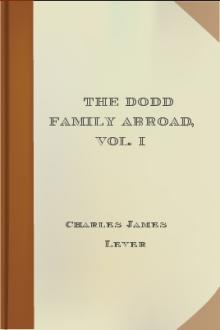 The Dodd Family Abroad, Vol. I by Charles James Lever