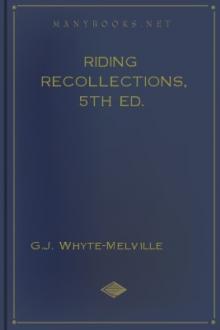 Riding Recollections, 5th ed. by G. J. Whyte-Melville