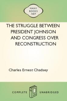 The Struggle between President Johnson and Congress over Reconstruction by Charles Ernest Chadsey