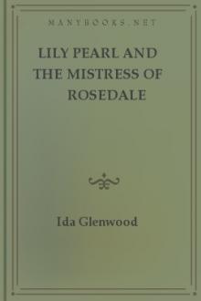 Lily Pearl and The Mistress of Rosedale by Ida Glenwood