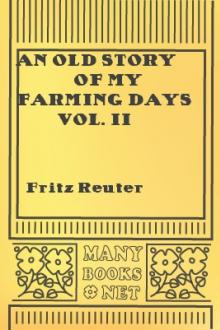 An Old Story of My Farming Days Vol. II (of III). by Fritz Reuter