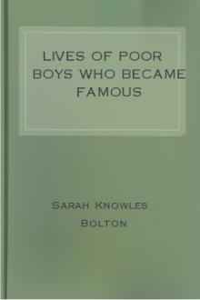 Lives of Poor Boys Who Became Famous by Sarah Knowles Bolton