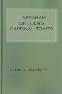 Abraham Lincoln's Cardinal Traits by Clark S. Beardslee