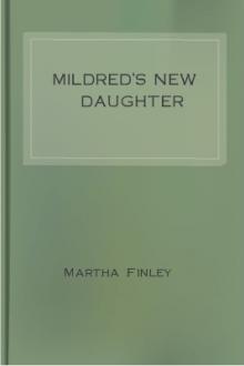 Mildred's New Daughter by Martha Finley