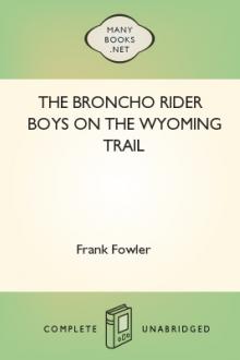 The Broncho Rider Boys on the Wyoming Trail by Frank Fowler