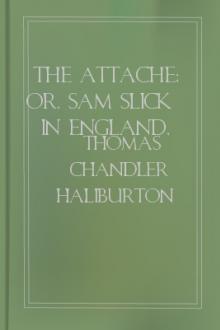 The Attache; or, Sam Slick in England, vol 1 by Thomas Chandler Haliburton