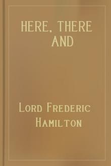 Here, There and Everywhere by Lord Frederic Spencer Hamilton