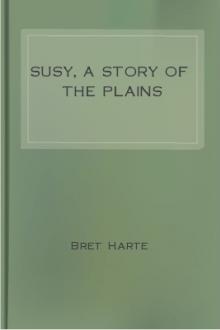 Susy, A Story of the Plains by Bret Harte