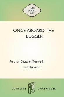 Once Aboard The Lugger by Arthur Stuart-Menteth Hutchinson