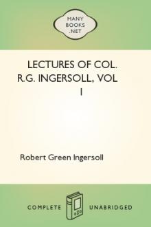 Lectures of Col. R.G. Ingersoll, vol 1 by Robert Green Ingersoll