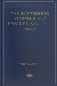 The Suppressed Gospels and Epistles, vol 1: Mary by William Wake