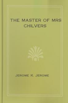 The Master of Mrs Chilvers by Jerome K. Jerome