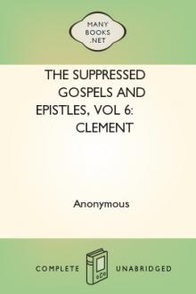 The Suppressed Gospels and Epistles, vol 6: Clement by William Wake