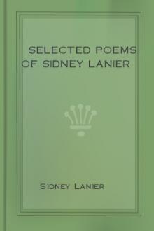 Selected Poems of Sidney Lanier by Sidney Lanier