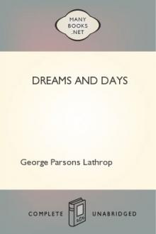 Dreams and Days by George Parsons Lathrop