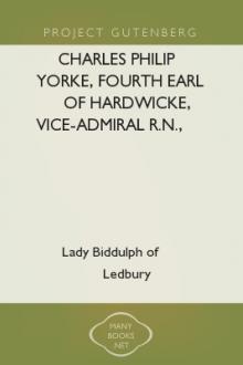 Charles Philip Yorke, Fourth Earl of Hardwicke, Vice-Admiral R.N., A Memoir  by Lady Biddulph of Ledbury