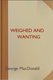 Weighed and Wanting by George MacDonald