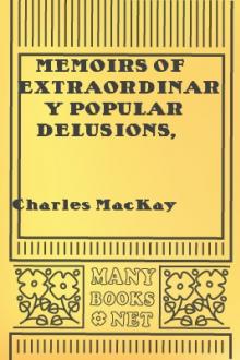 Memoirs of Extraordinary Popular Delusions, Vol 3 by Charles Mackay