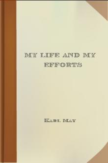 My Life and My Efforts by Karl Friedrich May