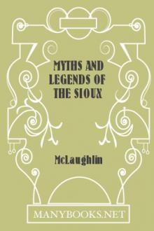 Myths and Legends of the Sioux by Marie L. McLaughlin