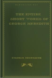The Entire Short Works of George Meredith by George Meredith