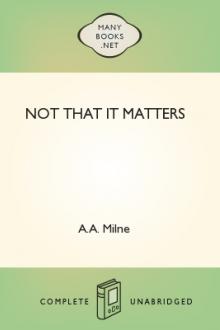 Not that it Matters by A. A. Milne