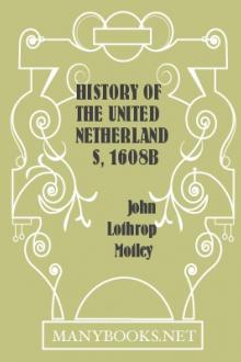 History of the United Netherlands, 1608b by John Lothrop Motley