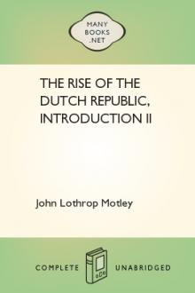 The Rise of the Dutch Republic, Introduction II by John Lothrop Motley
