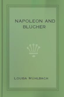 Napoleon and Blucher by Louisa Mühlbach