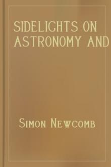 Sidelights on Astronomy and Kindred Fields of Popular Science by Simon Newcomb