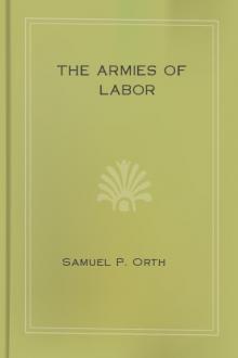 The Armies of Labor by Samuel P. Orth