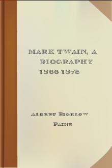 Mark Twain, A Biography 1866-1875 by Albert Bigelow Paine