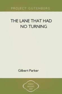 The Lane That Had No Turning by Gilbert Parker