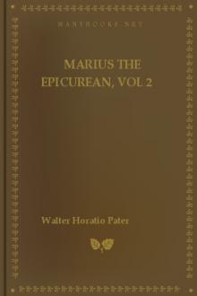 Marius the Epicurean, vol 2  by Walter Horatio Pater