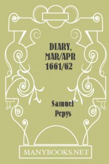 Diary, Mar/Apr 1661/62 by Samuel Pepys