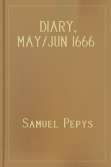 Diary, May/Jun 1666 by Samuel Pepys