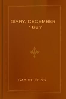 Diary, December 1667 by Samuel Pepys